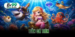 Bắn Cá Tiên